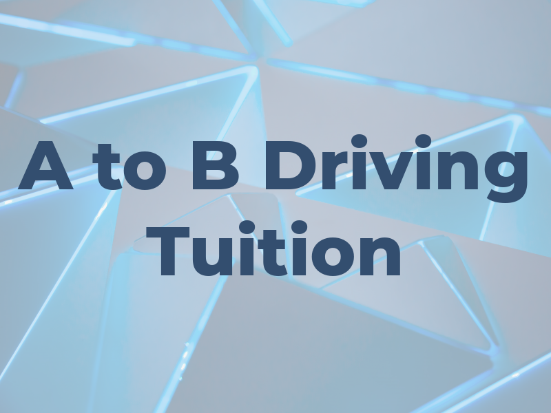 A to B Driving Tuition