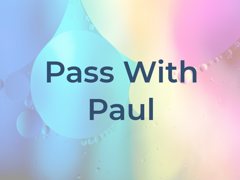 1st Pass With Paul