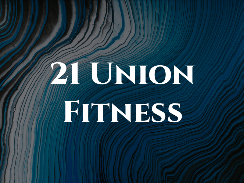 21 Union Fitness