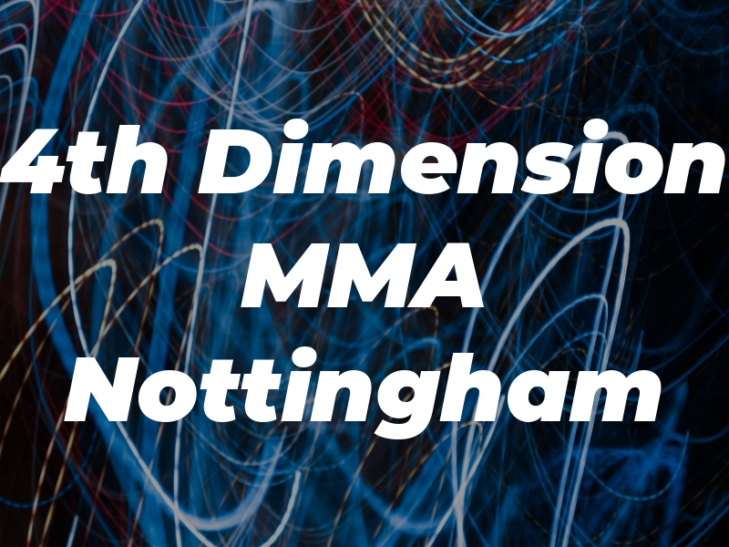 4th Dimension MMA Nottingham