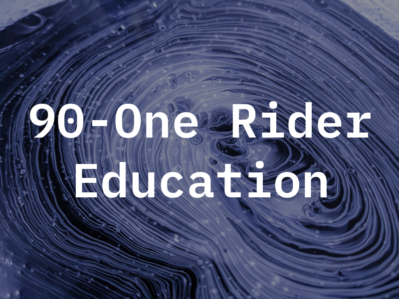 90-One Rider Education