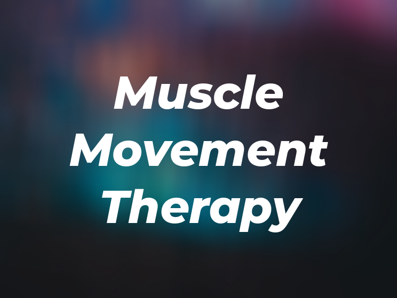 Muscle and Movement Therapy