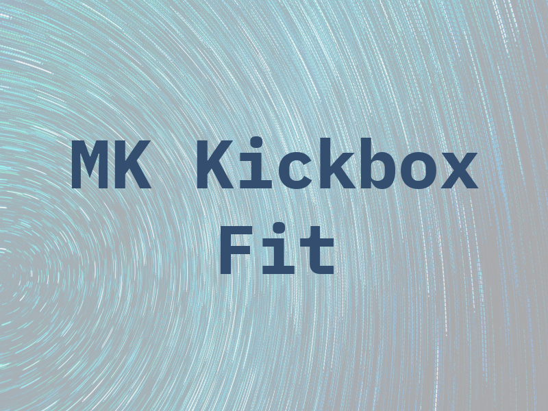 MK Kickbox Fit