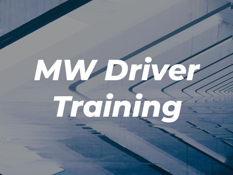 MW Driver Training