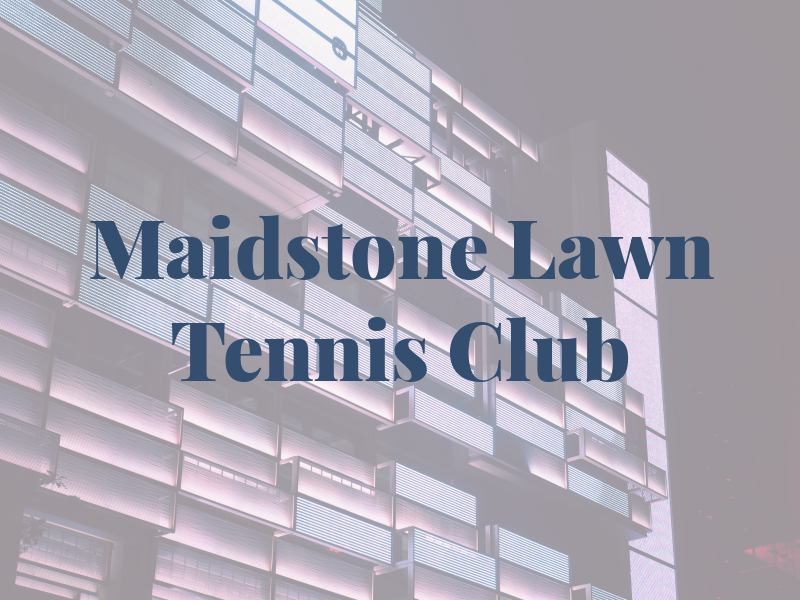 Maidstone Lawn Tennis Club