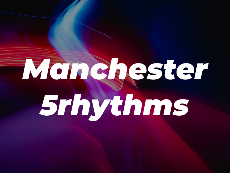 Manchester 5rhythms