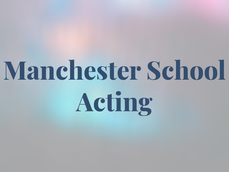 Manchester School of Acting