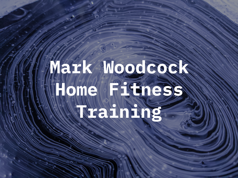 Mark Woodcock Home Fitness Training