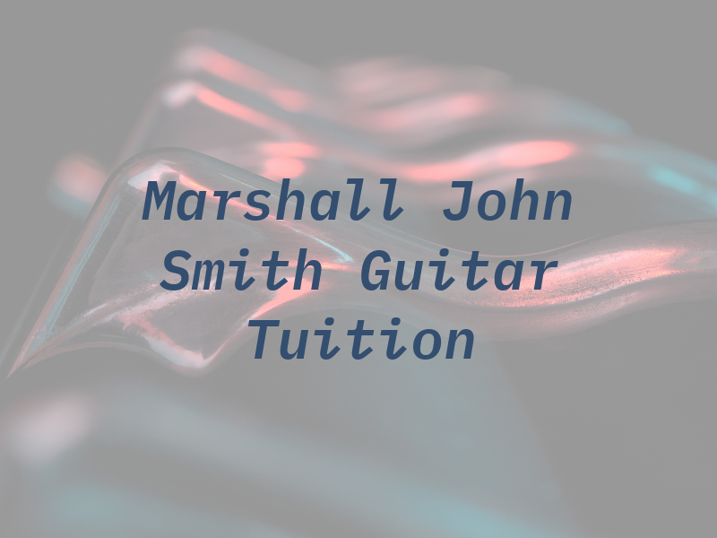 Marshall John Smith Guitar Tuition