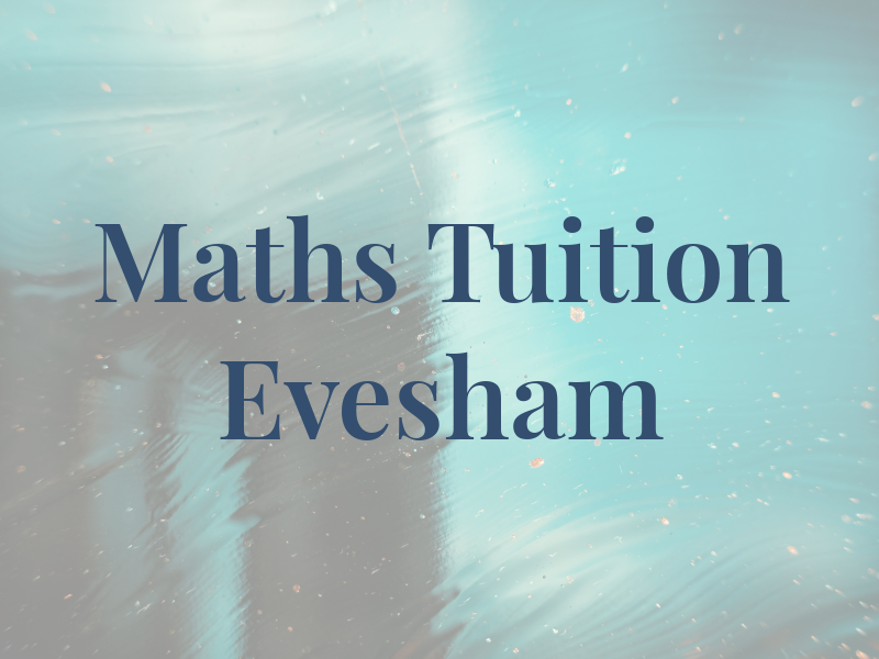 Maths Tuition Evesham