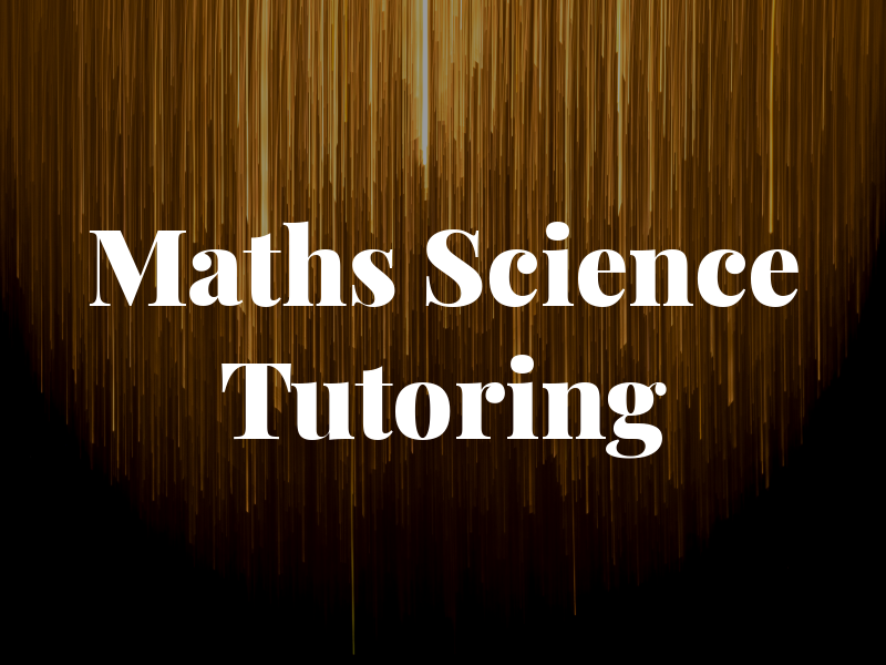 Maths and Science Tutoring