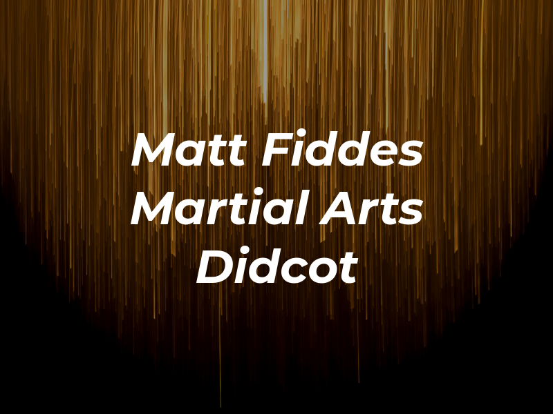 Matt Fiddes Martial Arts Didcot