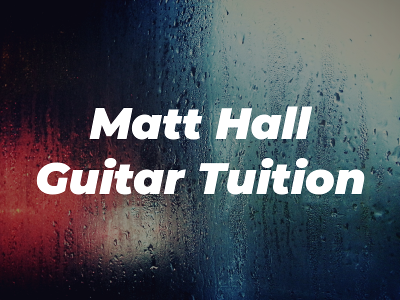 Matt Hall Guitar Tuition