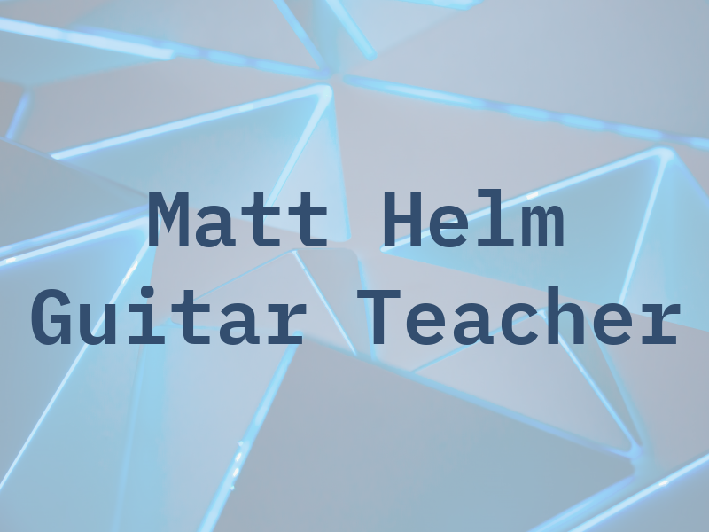 Matt Helm Guitar Teacher