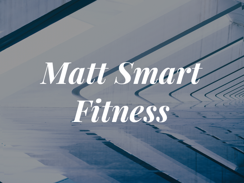 Matt Smart Fitness