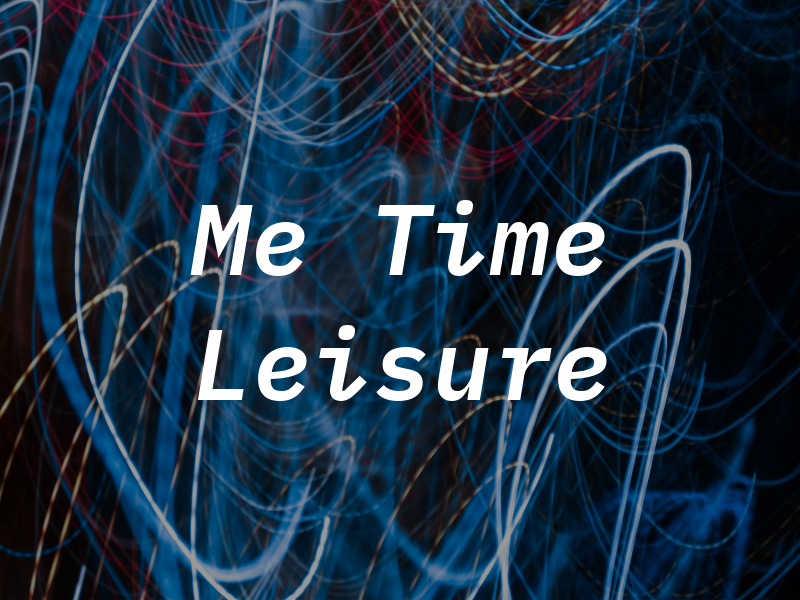 Me Time Leisure