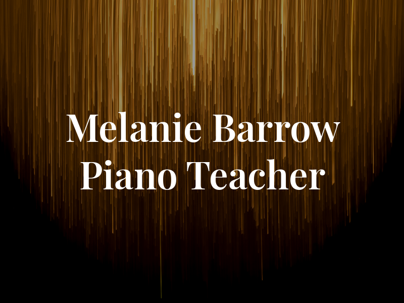 Melanie Barrow Piano Teacher