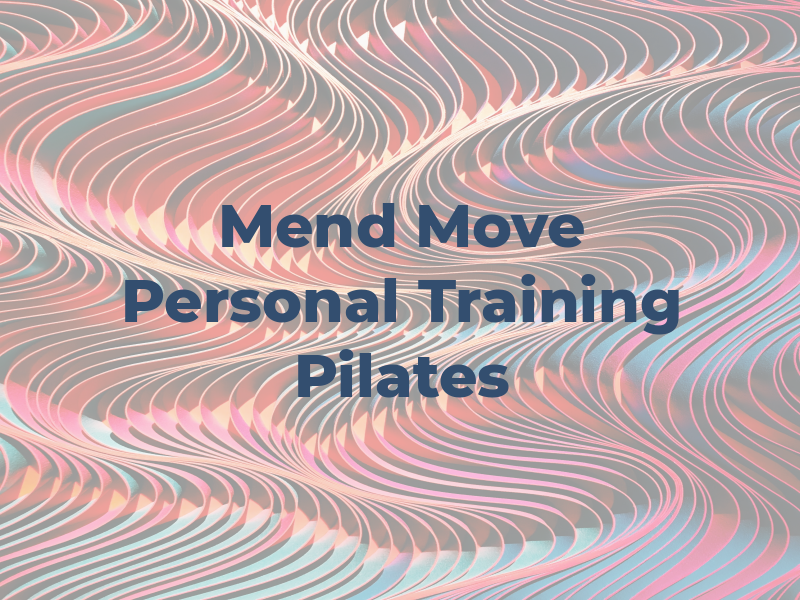 Mend & Move Personal Training & Pilates