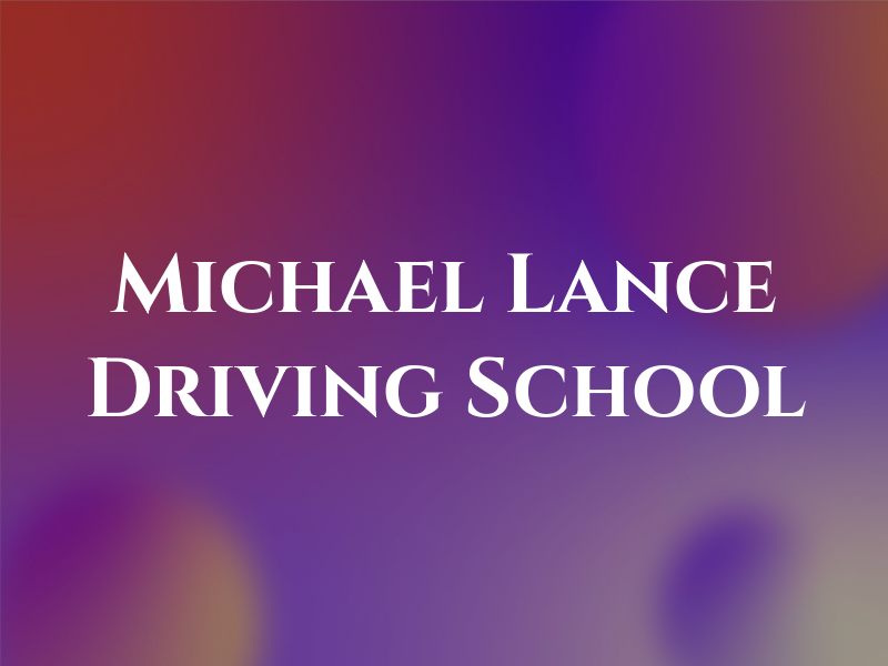 Michael Lance Driving School