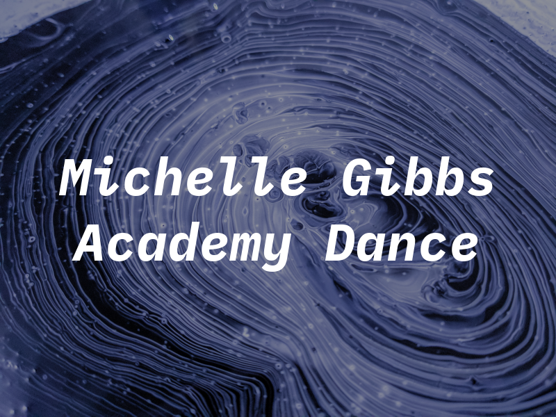 Michelle Gibbs Academy of Dance