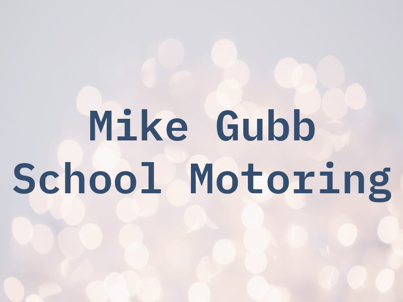 Mike Gubb School Of Motoring