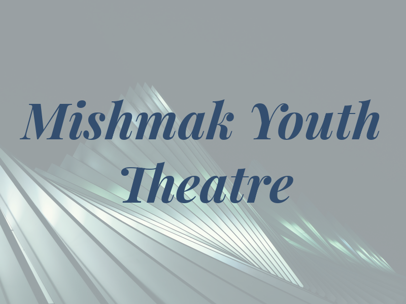 Mishmak Youth Theatre