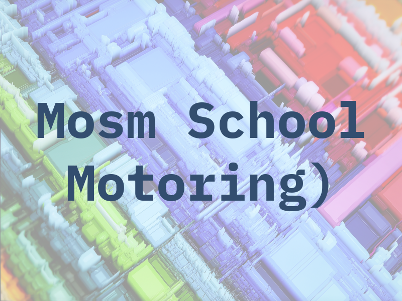 Mosm (Mo School of Motoring)
