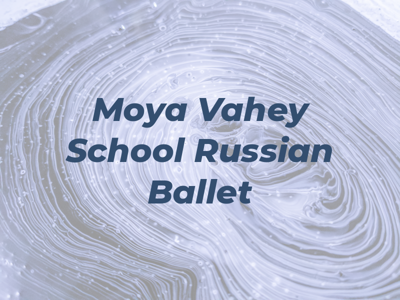 Moya Vahey School of Russian Ballet