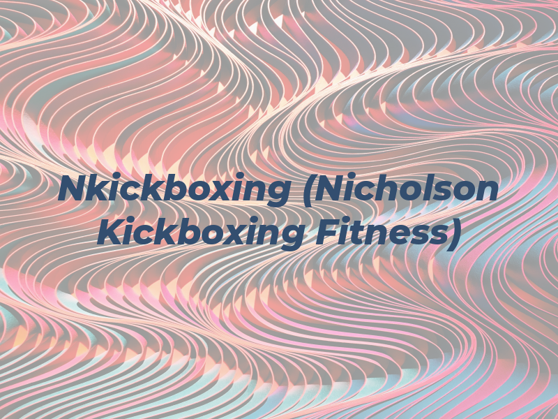 Nkickboxing (Nicholson Kickboxing & Fitness)
