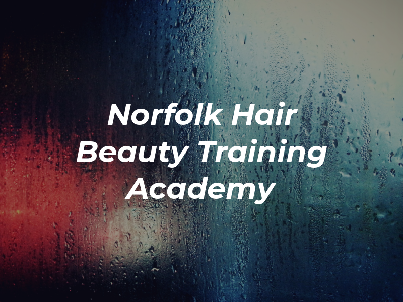 Norfolk Hair & Beauty Training Academy