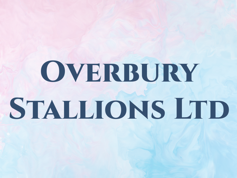 Overbury Stallions Ltd
