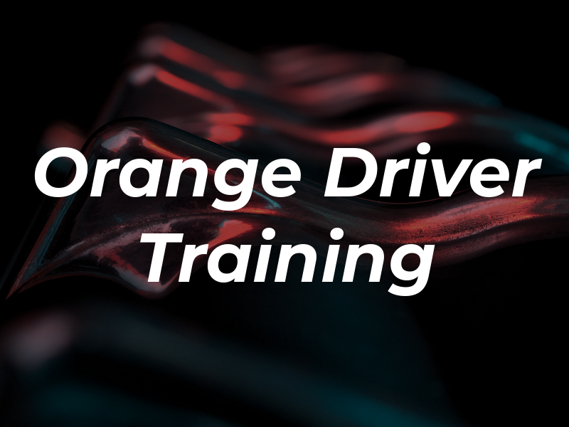 Orange Driver Training