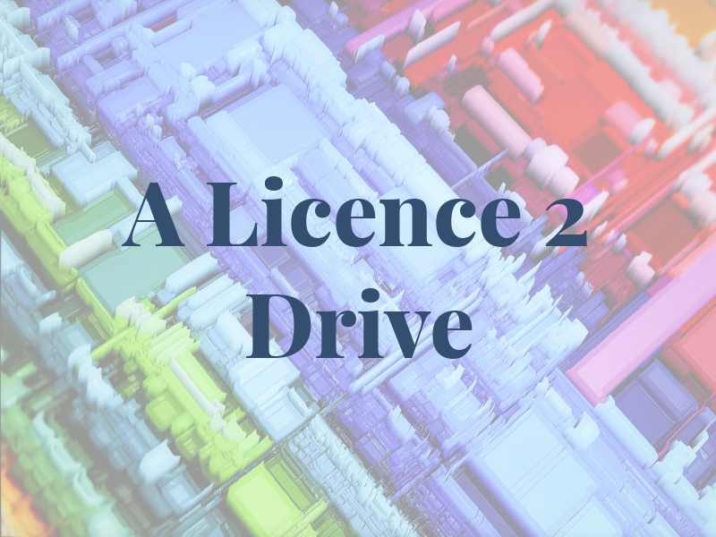 A Licence 2 Drive