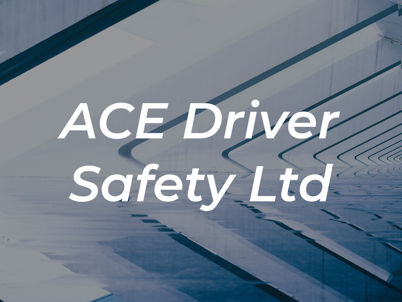 ACE Driver Safety Ltd