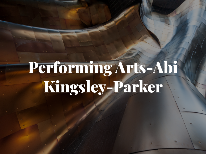AKP Performing Arts-Abi Kingsley-Parker
