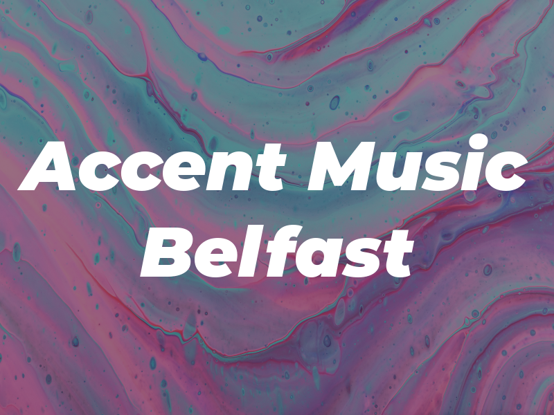 Accent Music Belfast