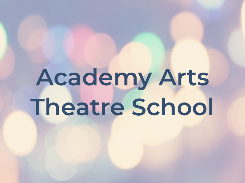 Academy Arts Theatre School