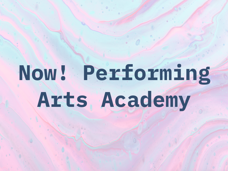 Act Now! Performing Arts Academy