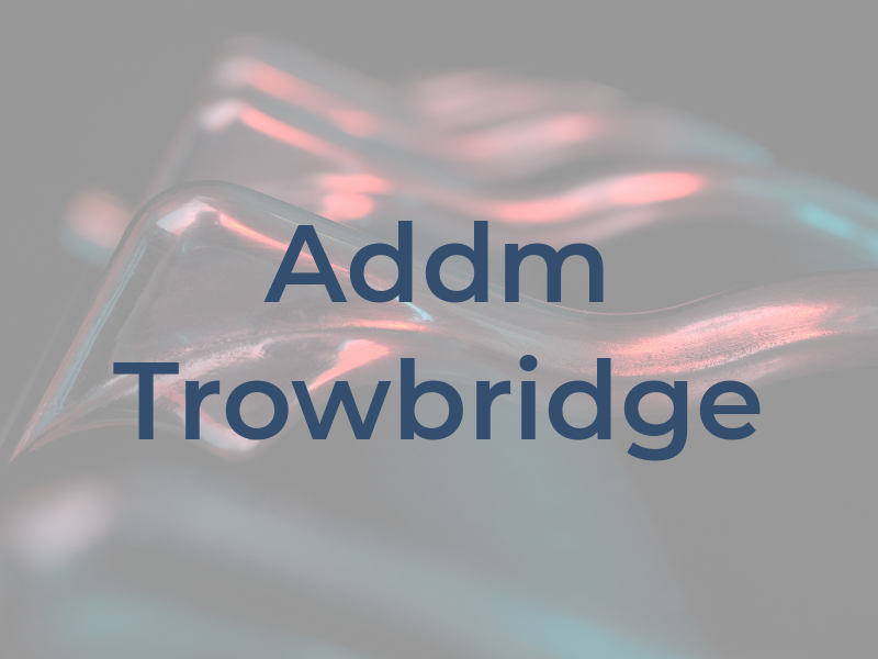 Addm Trowbridge