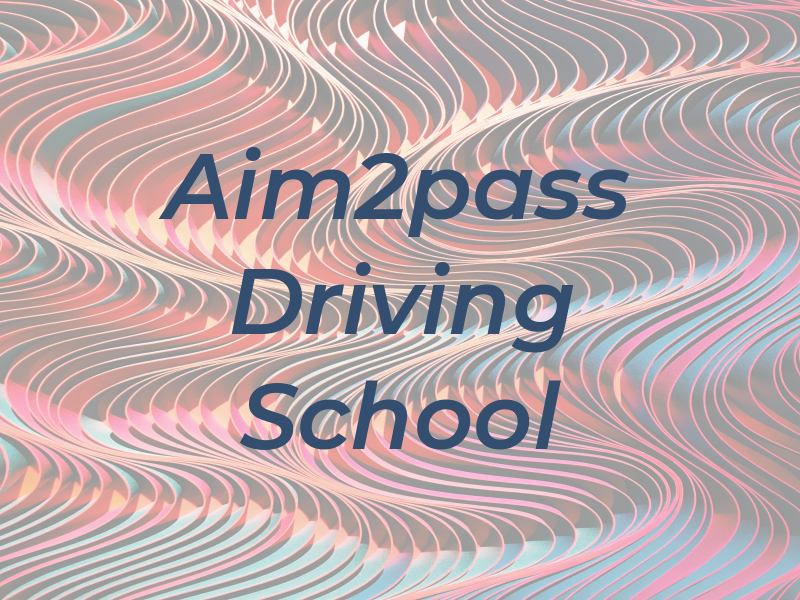 Aim2pass Driving School