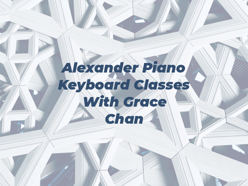 Alexander and Piano Keyboard Classes With Grace Chan