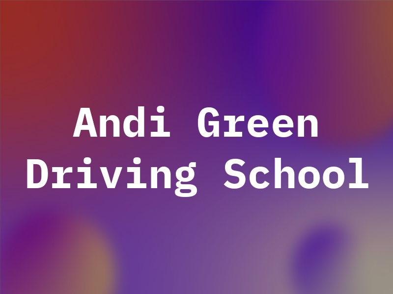 Andi Green Driving School