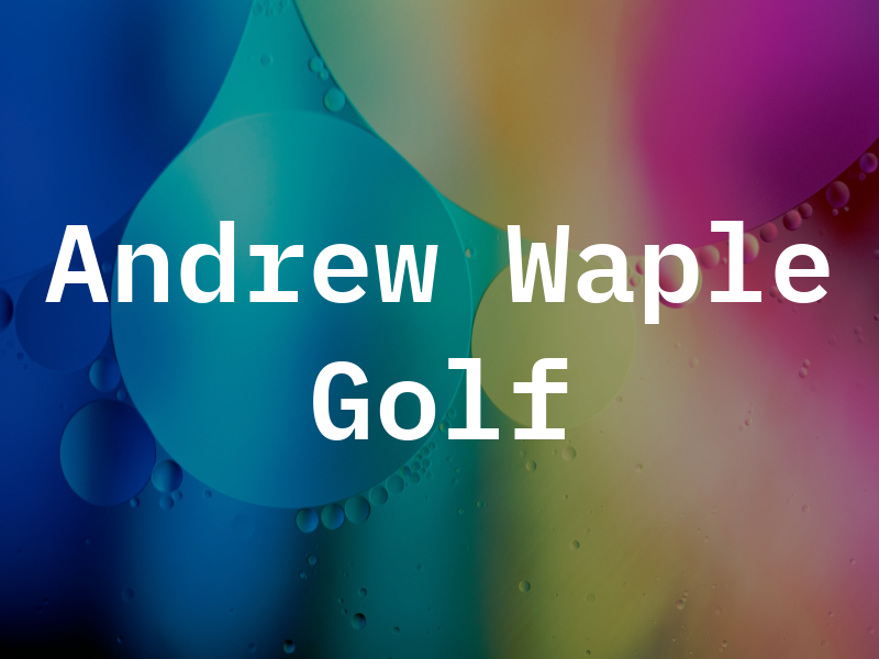 Andrew Waple Golf