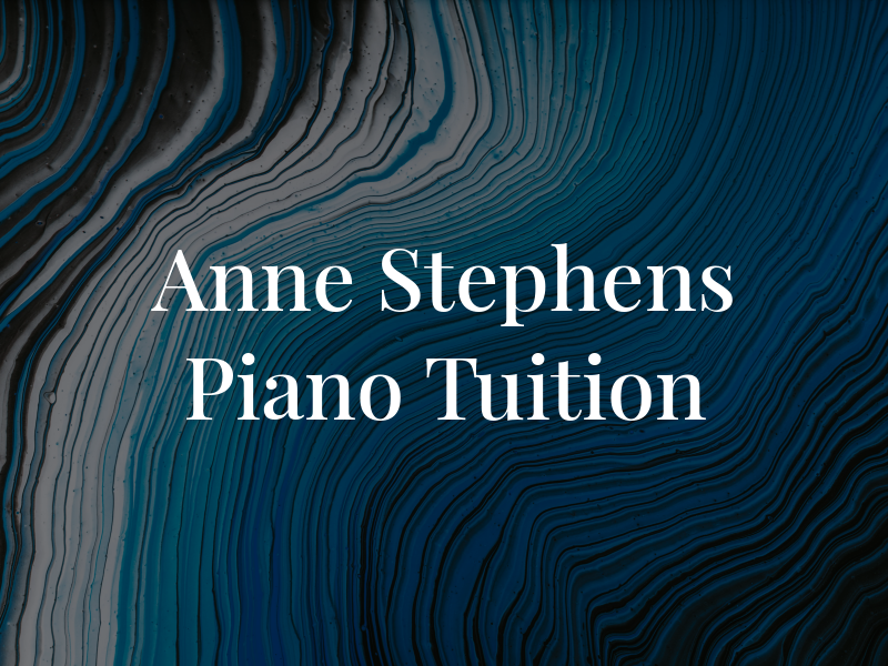 Anne Stephens Piano Tuition