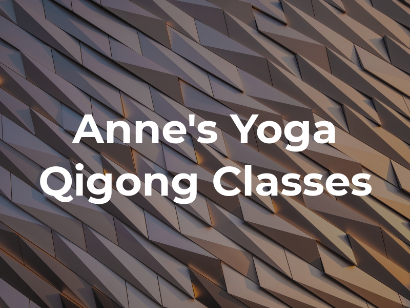 Anne's Yoga and Qigong Classes