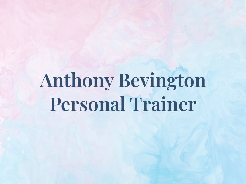 Anthony Bevington Personal Trainer