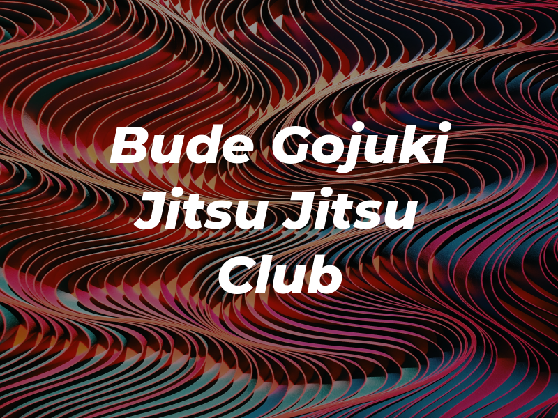 Bude Gojuki Jitsu Ju Jitsu Club