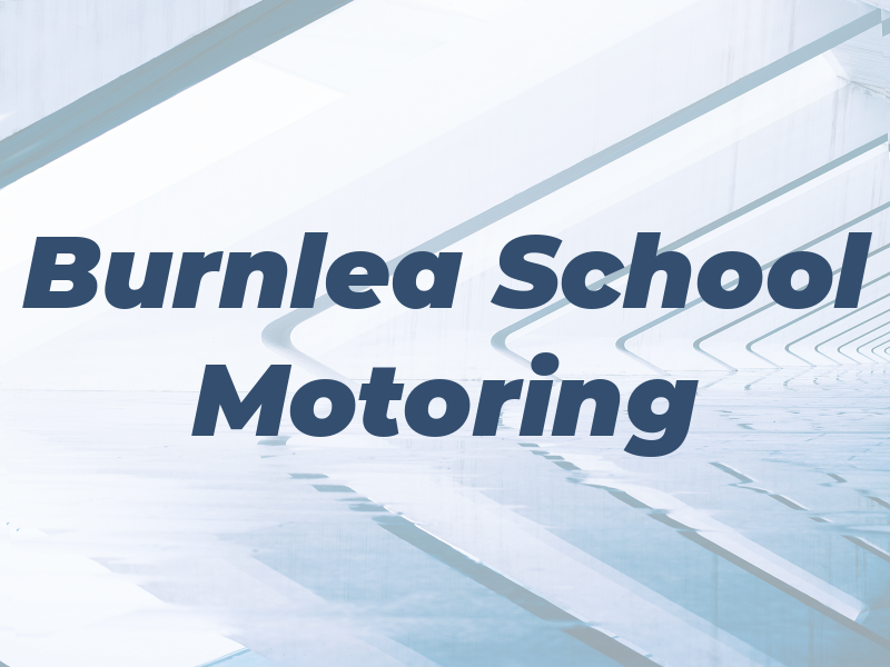 Burnlea School Of Motoring
