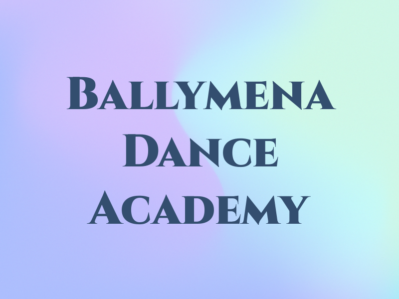 Ballymena Dance Academy