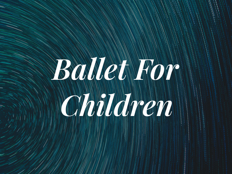 Ballet For Children